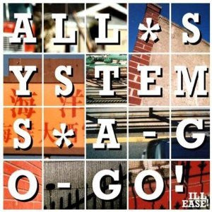 ILL EASE  - ALL SYSTEMS A-GO-GO