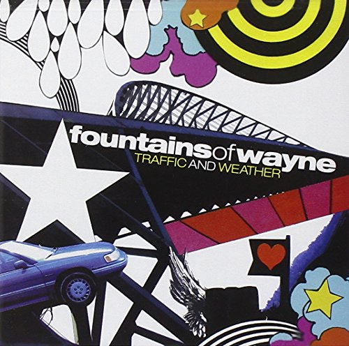 FOUNTAINS OF WAYNE - TRAFFIC & WEATHER