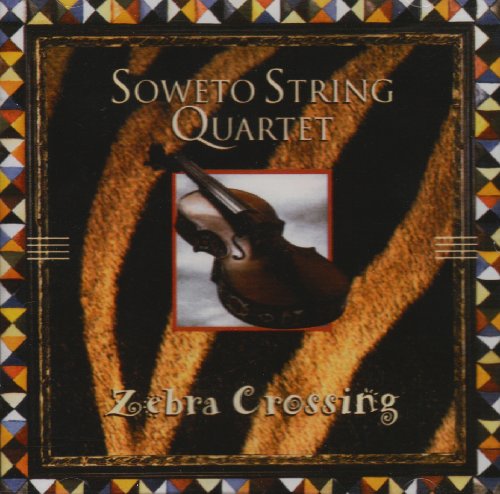 SOWETO STRING QUARTET - ZEBRA CROSSING