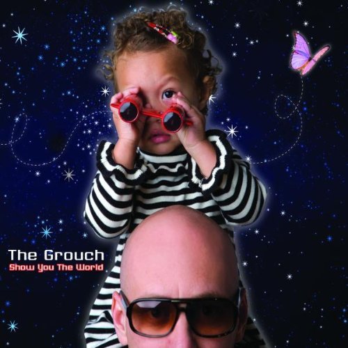 GROUCH  - SHOW YOU THE WORLD