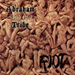 ABRAHAM & THE TRIBE - RIOT