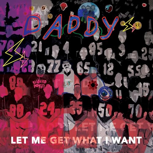 DADDY - LET ME GET WHAT I WANT (VINYL)