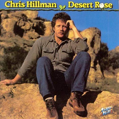 CHRIS HILLMAN - DESERT ROSE