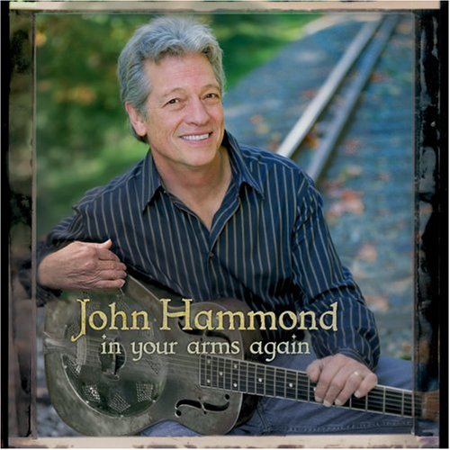 HAMMOND, JOHN - IN YOUR ARMS AGAIN