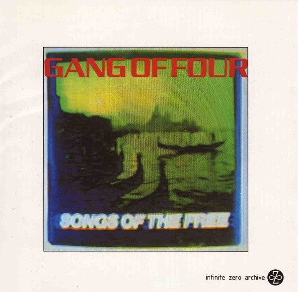 GANG OF FOUR  - SONGS OF THE FREE
