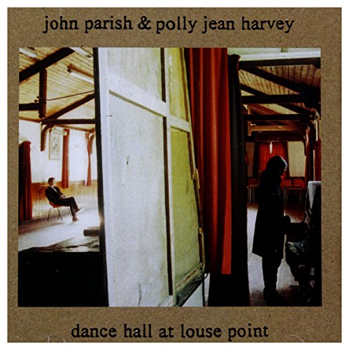 PARISH, JOHN & POLLY JEAN HARVEY  - DANCE HALL AT LOUSE POINT