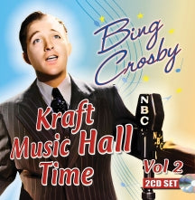 BING CROSBY - KRAFT MUSIC HALL TIME: VOLUME 2 (REMASTERED) [CD]
