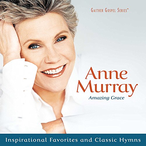 MURRAY, ANNE - AMAZING GRACE: INSPIRATIONAL FAVOURITES & CLASSIC HYMNS