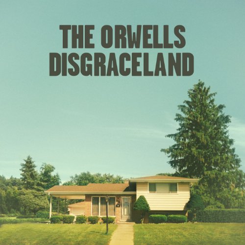 THE ORWELLS - DISGRACELAND