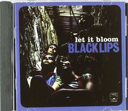 BLACK LIPS - LET IT BLOOM