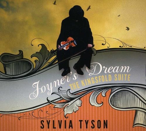 TYSON, SYLVIA - JOYNER'S DREAM-KINGSFOLD SUITE