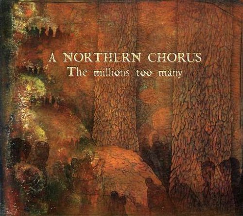 A NORTHERN CHORUS - THE MILLIONS TOO MANY