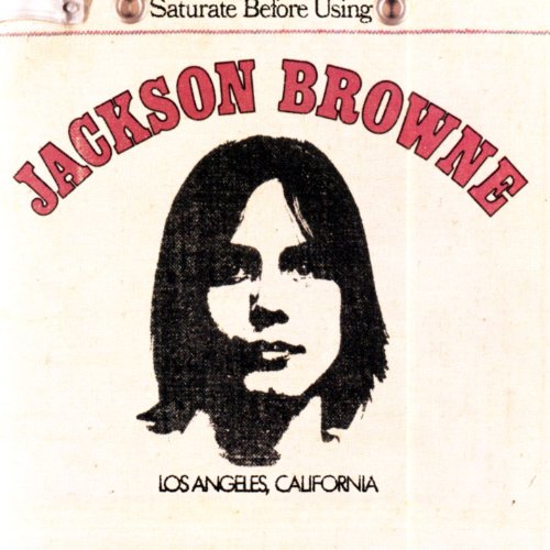 BROWNE, JACKSON - SATURATE BEFORE USING