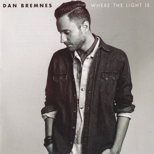BREMNES, DAN  - WHERE THE LIGHT IS