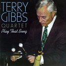 GIBBS, TERRY - PLAY THAT SONG