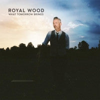 ROYAL WOOD - WHAT TOMORROW BRINGS (CD)