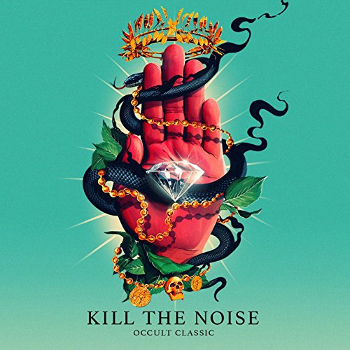 KILL THE NOISE - OCCULT CLASSIC