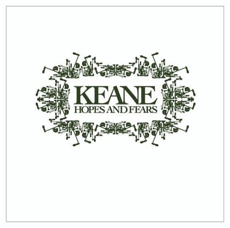 KEANE - HOPES AND FEARS