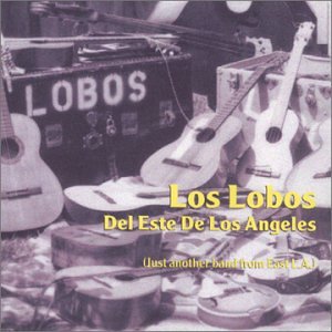 LOS LOBOS - DEL ESTE DE LOS ANGELES