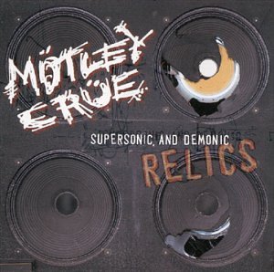 MOTLEY CRUE - SUPERSONIC & DEMONIC RELICS