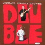 BROWNE, MICHAEL JEROME - BROWNE, MICHAEL JERO - DOUBLE