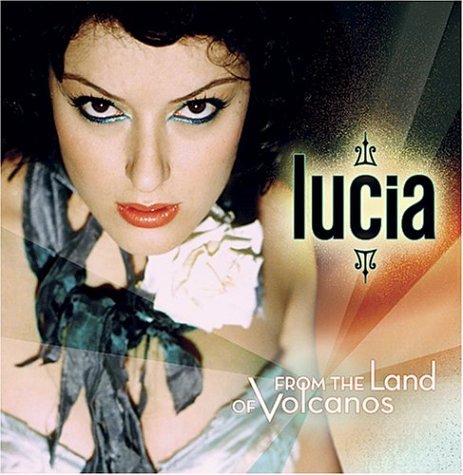 LUCIA - FROM THE LAND OF VOLCANOES