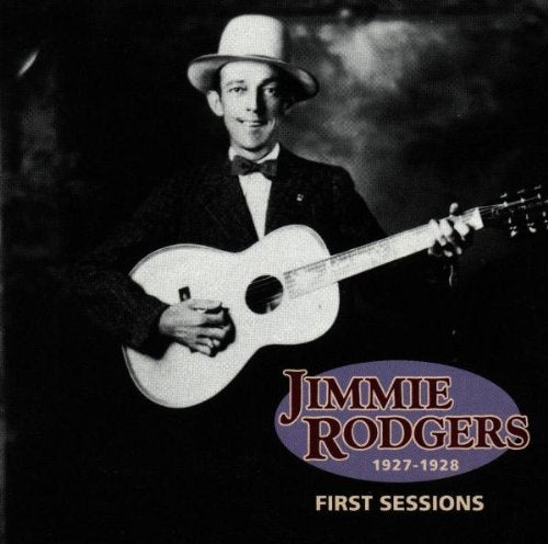 RODGERS, JIMMIE - FIRST SESSIONS 1927-28