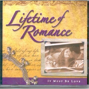 VARIOUS  - LIFETIME OF ROMANCE: IT MUST BE LOVE