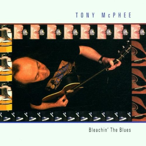 TONY MCPHEE - BLEACHIN THE BLUES