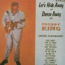 KING, FREDDIE - LET'S HIDE AWAY & DANCE AWAY