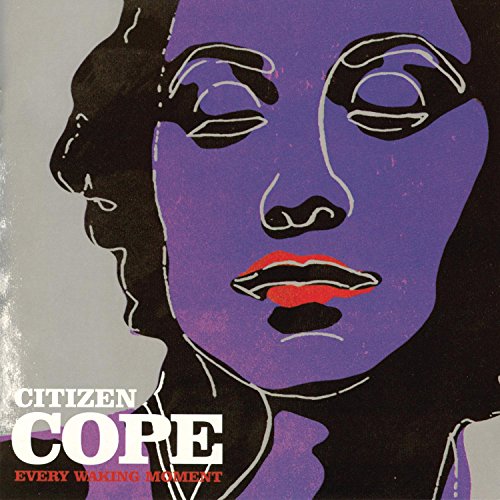 CITIZEN COPE - EVERY WAKING MOMENT