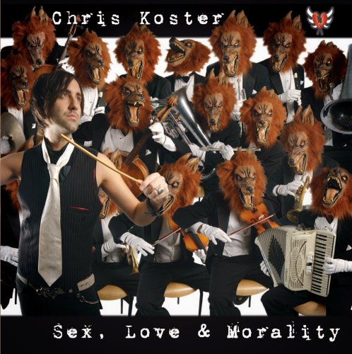 KOSTER, CHRIS - SEX, LOVE & MORALITY