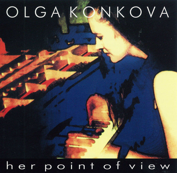 KONKOVA, OLGA  - HER POINT OF VIEW