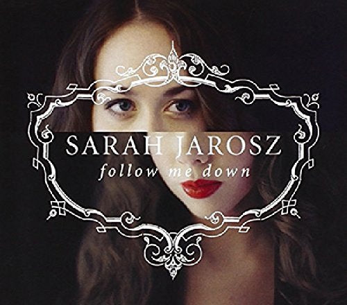 JAROSZ, SARAH - FOLLOW ME DOWN