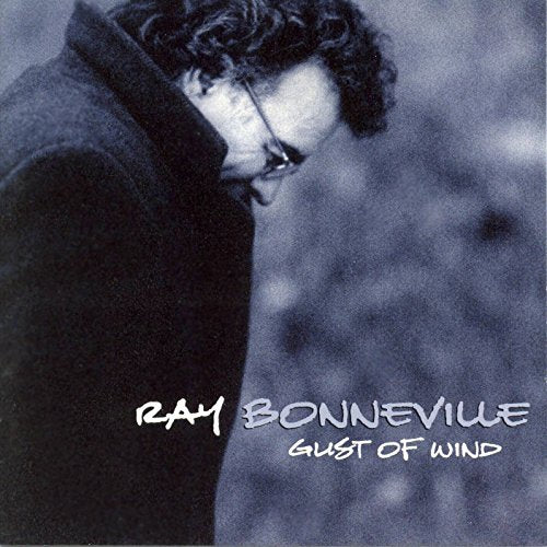 RAY BONNEVILLE - GUST OF WIND