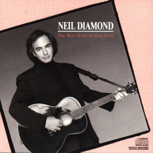 DIAMOND, NEIL - BEST YEARS OF OUR LIVES