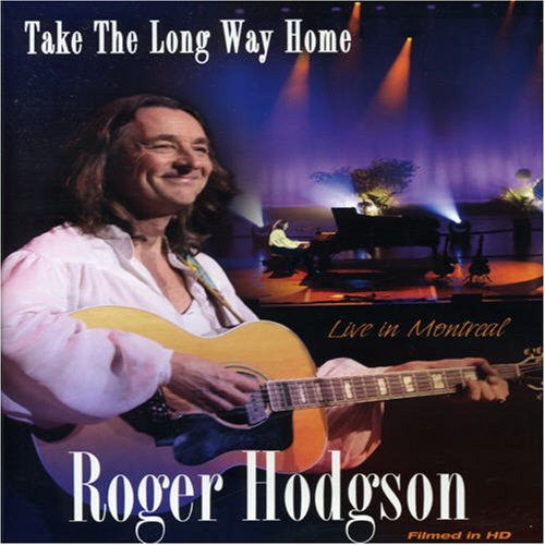 ROGER HODGSON: TAKE THE LONG WAY HOME - LIVE FROM MONTREAL