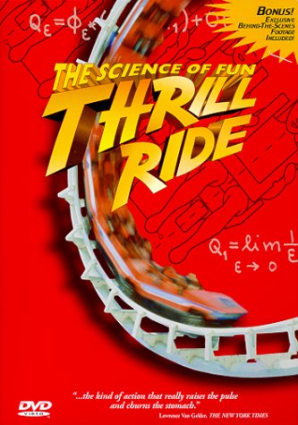 THRILL RIDE : THE SCIENCE OF FUN