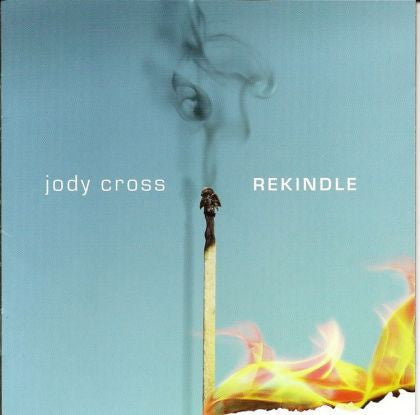CROSS, JODY  - REKINDLE