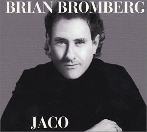 BROMBERG, BRIAN - JACO