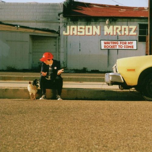 MRAZ, JASON - WAITING FOR MY ROCKET TO COME