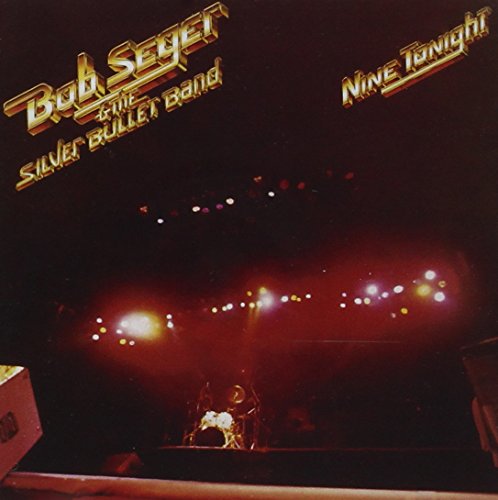 BOB SEGER & THE SILVER BULLET BAND - NINE TONIGHT