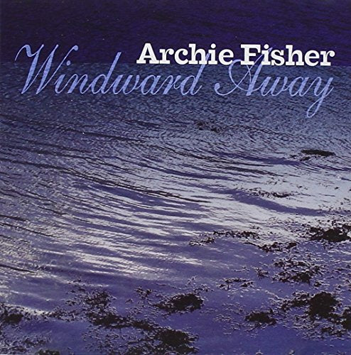 FISHER, ARCHIE - WINDWARD AWAY