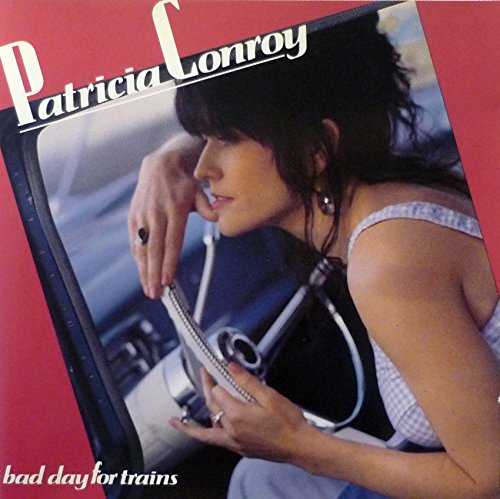 PATRICIA CONROY - BAD DAY FOR TRAINS