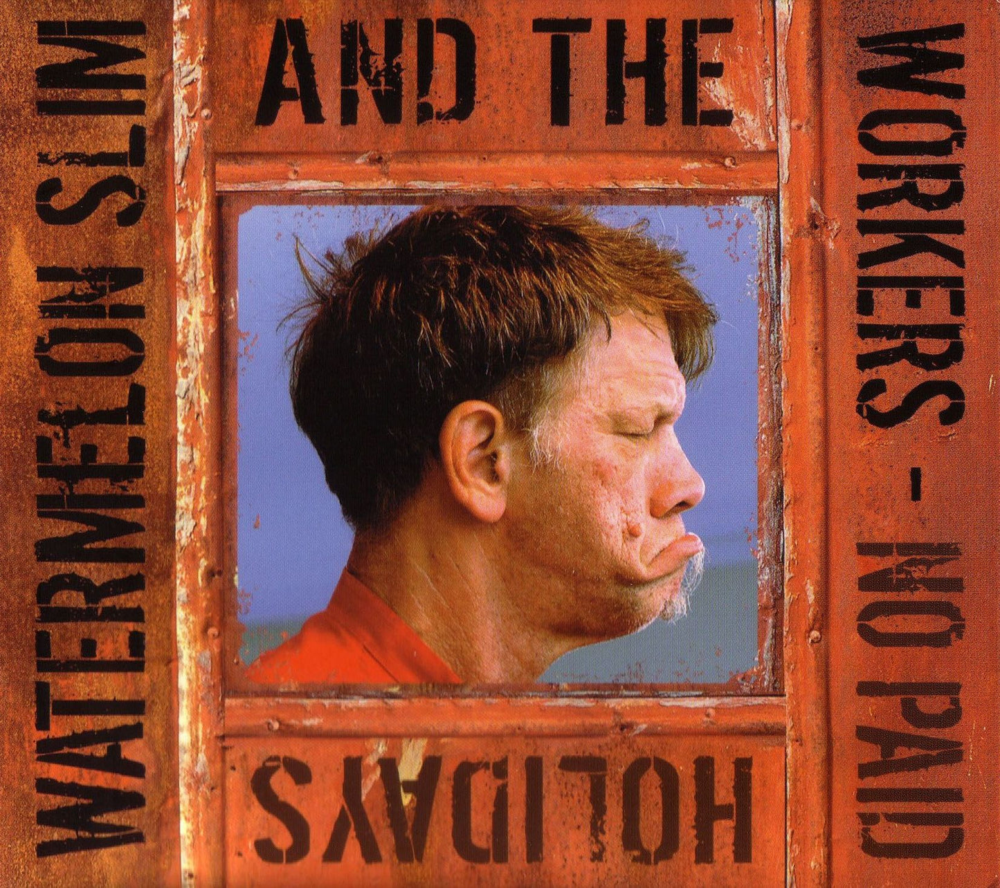 WATERMELON SLIM & THE WORKERS  - NO PAID HOLIDAYS