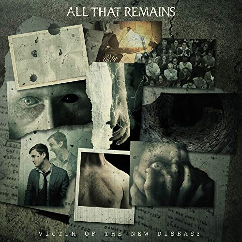 ALL THAT REMAINS - VICTIM OF THE NEW DISEASE