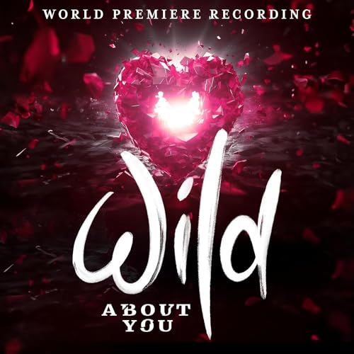 CHILINA KENNEDY - WILD ABOUT YOU (WORLD PREMIERE RECORDING) (CD)