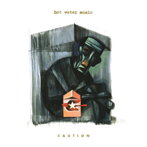 HOT WATER MUSIC - CAUTION