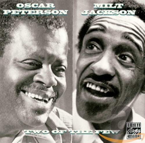 PETERSON, OSCAR & MILT JACKSON  - TWO OF THE FEW