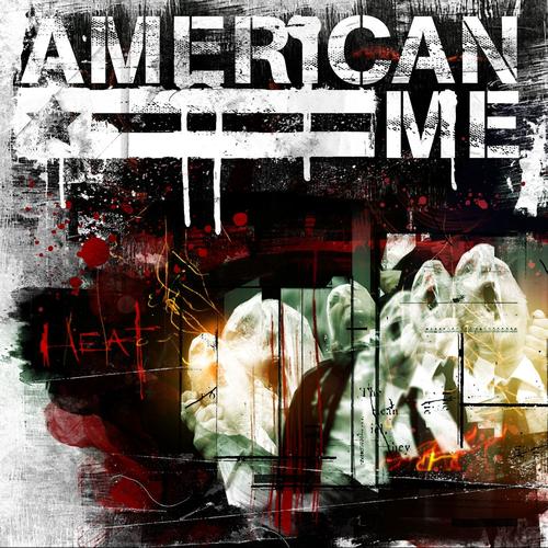 AMERICAN ME  - HEAT